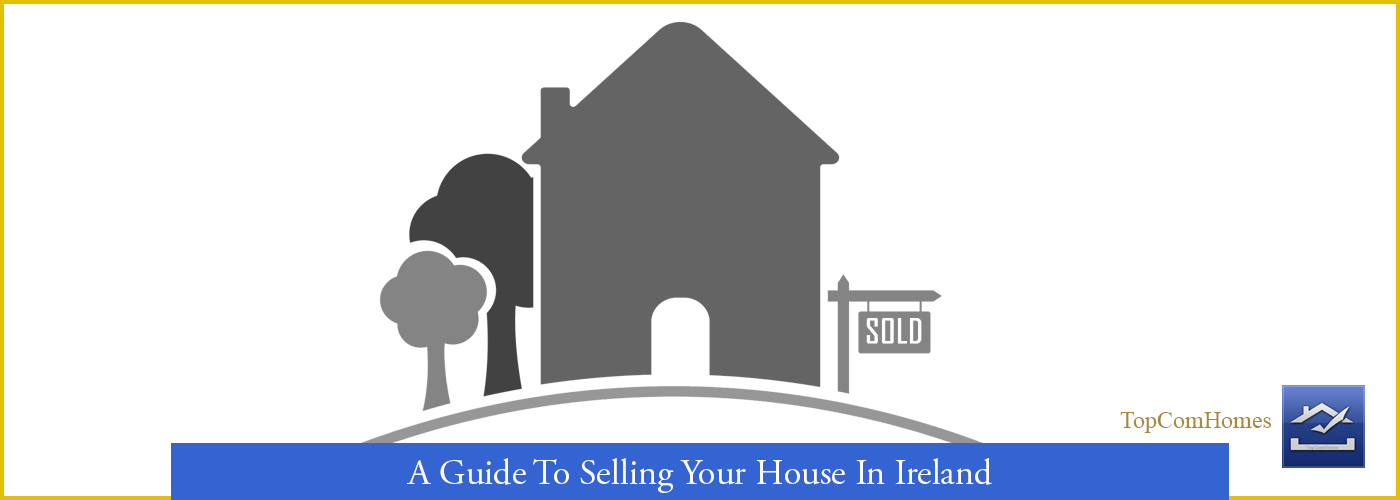 A Guide to selling a house in Ireland