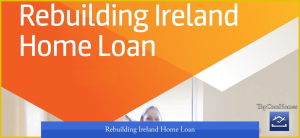 Rebuilding Ireland Home Loan - Topcomhomes