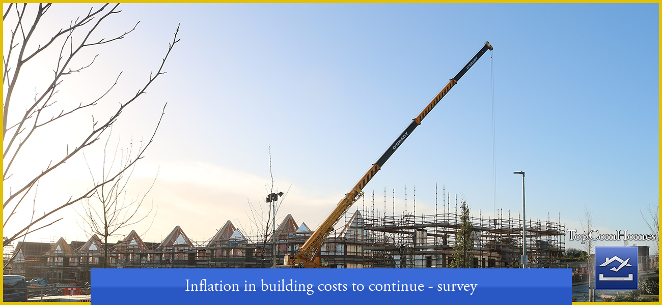 Inflation in building costs to continue Ireland - Topcomhomes