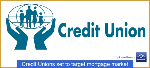 Credit Unions set to target mortgage market