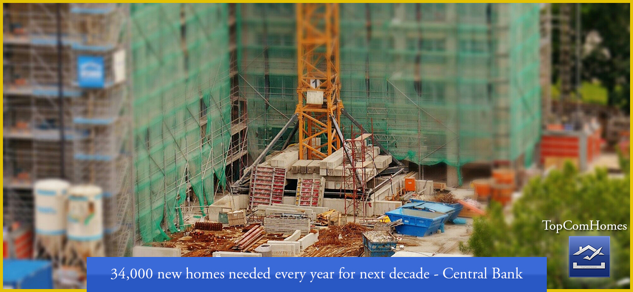 34000 new homes needed every year for next decade Central Bank Ireland - Topcomhomes