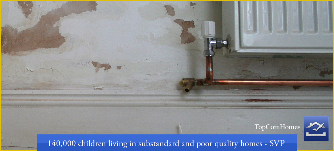 140,000 children living in substandard and poor quality homes - SVP.