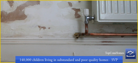 140,000 children living in substandard and poor quality homes - SVP.